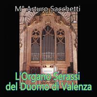 Arturo Sacchetti - L'organo Serassi del Duomo di Valenza