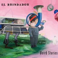 El Brindador - Weird Stories