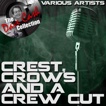 Various Artists - Crests, Crows and a Crew Cut - [The Dave Cash Collection]
