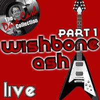 Wishbone Ash - Wishbone Ash Live Part 1 - [The Dave Cash Collection]
