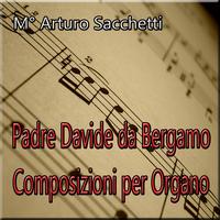 Arturo Sacchetti - Padre Davide da Bergamo: Composizioni per organo