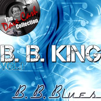 B. B. King - B. B. Blues Vol. 1 - [The Dave Cash Collection]