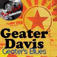 Geater Davis - Geater's Blues - [The Dave Cash Collection]