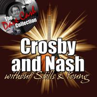 Crosby and Nash - Crosby & Nash Without Stills & Young - [The Dave Cash Collection]