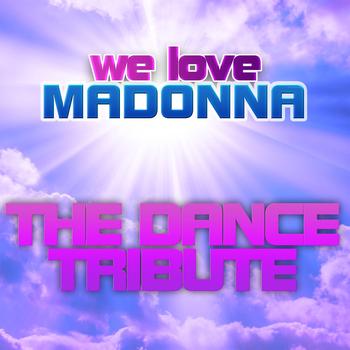 Various Artists - We Love Madonna: The Dance Tribute