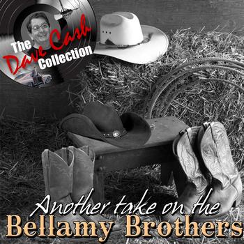 Bellamy Brothers - Another take on the Bellamy Brothers - [The Dave Cash Collection]