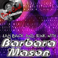 Barbara Mason - Lay Back And Funk With Barbara Mason - [The Dave Cash Collection]