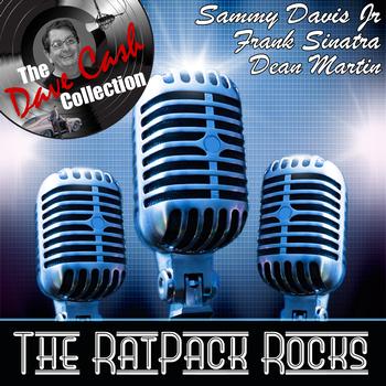 Frank Sinatra |Dean Martin | Sammy Davis Jr - The Rat Pack Rocks - [The Dave Cash Collection]