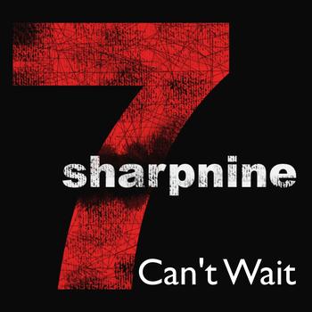 7 Sharp 9 - Can't Wait