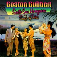 Gaston Guilbert - South Seas Honeymoon - Songs Of Tahiti