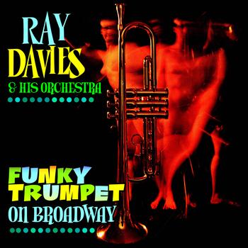Ray Davies & His Orchestra - Funky Trumpet On Broadway