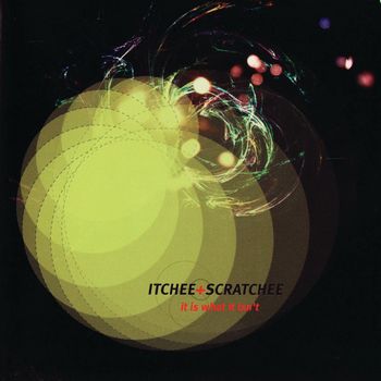 Itch-E & Scratch-E - It Is What It Isn't