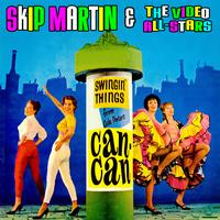 Skip Martin & The Video All-Stars - Swingin' Things From Cole Porter's "Can-Can"