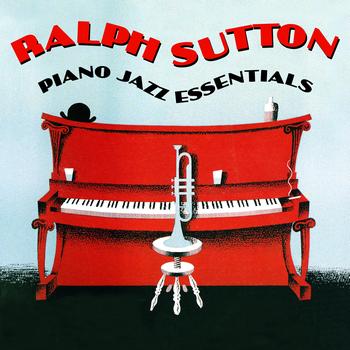 Ralph Sutton - Piano Jazz Essentials