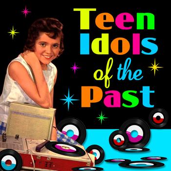 Various Artists - Teen Idols Of The Past