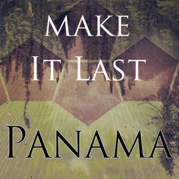Panama - Make It Last (Explicit)