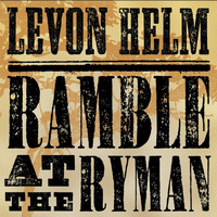 Levon Helm - Ramble At The Ryman (Live)