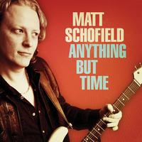 Matt Schofield - Anything But Time