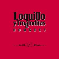 Loquillo Y Los Trogloditas - Hombres [Edición Para Coleccionistas] (Edición Para Coleccionistas)