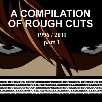 Various Rough Cut Artists - A Compilation Of Rough Cuts