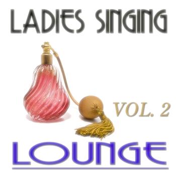 Various Artists - Ladies Singing Lounge, Vol. 2