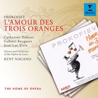 Kent Nagano, Orchestre de l'Opéra National de Lyon, Michèle Lagrange & Jean-Luc Viala - Prokofiev: L'Amour des trois oranges