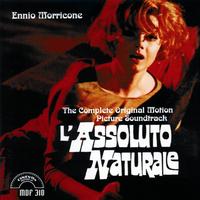 Ennio Morricone - L'assoluto naturale (Original Motion Picture Soundtrack)