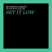 Blinding Lights - Set It Low (Feat. Alexei)