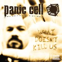 Panic Cell - What Doesn't Kill Us