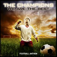 The Champions - We Are The Best (Football Anthem)