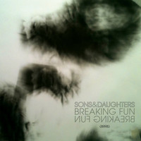 Sons And Daughters - Breaking Fun