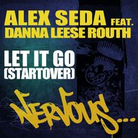 Alex Seda - Let It Go feat. Danna Leese Routh