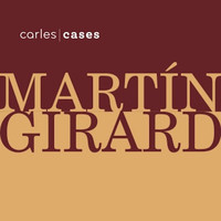 Carles Cases - Martín Girard  (Recomposed 8)