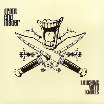 Front End Loader - Laughing With Knives (Explicit)