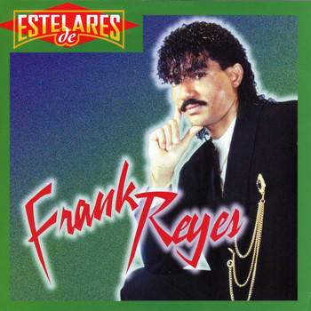 Frank Reyes - Estelares de...