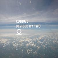 Rubba J - Divided by Two