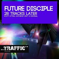 Future Disciple - 28 Tracks Later