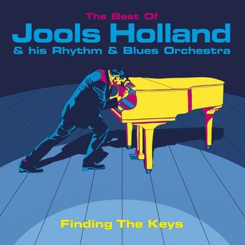 Jools Holland & His Rhythm & Blues Orchestra - Finding The Keys: The Best Of Jools Holland