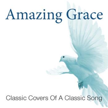 Various - Amazing Grace: Covers Of A Classic Song