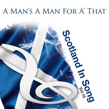 Various - A Man's A Man For A' That: Scotland In Song Volume 15