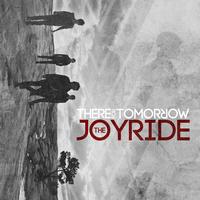 There For Tomorrow - The Joyride