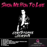 Christophe Jourdan - Show Me How To Live