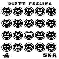 Ska - Dirty Feeling