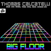 Thomas Calcatelli - Big Floor - Single