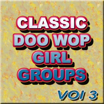 Various Artists - Classic Doo Wop Girl Groups Vol 3