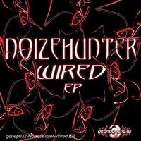 NoizeHunter - NoizeHunter - Wired EP