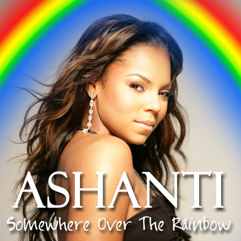 Ashanti - Somewhere Over The Rainbow