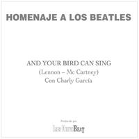 Charly Garcia - And your bird can sing (The Beatles)