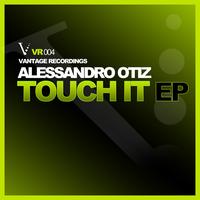 Alessandro Otiz - Touch It EP