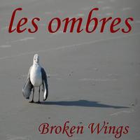 Les Ombres - Broken Wings